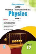 Comprehensive CBSE Objective Type Question Bank Physics XII (Term-I)