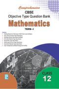 Comprehensive CBSE Objective Type Question Bank Mathematics XII (Term-I) Comprehensive CBSE Objective Type Question Bank Mathematics XII (Term-I)
