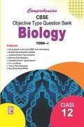 Comprehensive CBSE Objective Type Question Bank Biology XII (Term-I)