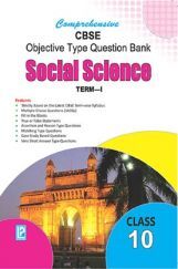 Comprehensive CBSE Objective Type Question Bank Social Science X (Term-I) Comprehensive CBSE Objective Type Question Bank Social Science X (Term-I)