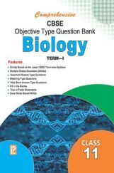 Comprehensive CBSE Objective Type Question Bank Biology-XI (Term-I) Comprehensive CBSE Objective Type Question Bank Biology-XI (Term-I)