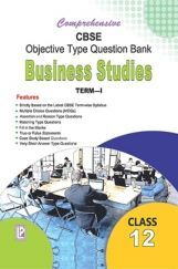 Comprehensive CBSE Objective Type Question Bank  Business Studies XII (Term-I) Comprehensive CBSE Objective Type Question Bank  Business Studies XII (Term-I)