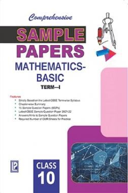 Comprehensive Sample Papers Mathematics X (Basic) (Term-I) Comprehensive Sample Papers Mathematics X (Basic) (Term-I)