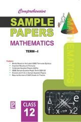 Comprehensive Sample Papers Mathematics XII (Term-I) Comprehensive Sample Papers Mathematics XII (Term-I)