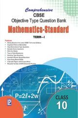 Comprehensive CBSE Objective Type Question Bank Mathematics Standard (Term-I) For Class-10 Comprehensive CBSE Objective Type Question Bank Mathematics Standard (Term-I) For Class-10