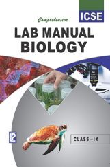 Comp. Lab Manual Biology IX (ICSE Board) Comp. Lab Manual Biology IX (ICSE Board)