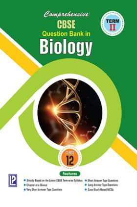 Comprehensive CBSE Question Bank in Biology XII (Term-II)