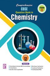 Comprehensive CBSE Question Bank in Chemistry XII (Term-II) Comprehensive CBSE Question Bank in Chemistry XII (Term-II)