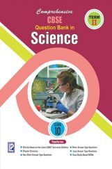 Comprehensive CBSE Question Bank in Science X (Term-II) Comprehensive CBSE Question Bank in Science X (Term-II)