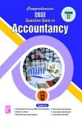 Comprehensive CBSE Question Bank in Accountancy XII (Term-II) Comprehensive CBSE Question Bank in Accountancy XII (Term-II)