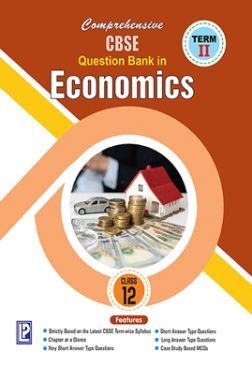 Comprehensive CBSE Question Bank in Economics-XII (Term-II)