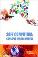 Soft Computing: Concepts And Techniques By M. Panda, M.R. Patra Soft Computing: Concepts And Techniques By M. Panda, M.R. Patra