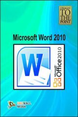 Straight To The Point-Microsoft Word 2010 By Dinesh Maidasani Straight To The Point-Microsoft Word 2010 By Dinesh Maidasani