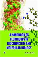 A Handbook Of Techniques In Biochemistry And Molecular Biology By Dr. R.A. Gautam A Handbook Of Techniques In Biochemistry And Molecular Biology By Dr. R.A. Gautam