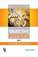 Comprehensive Objective Physics Vol. I For Competitive Examinations Comprehensive Objective Physics Vol. I For Competitive Examinations