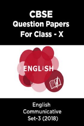 CBSE Question Papers For Class - X English Communicative Set-3 (2018)