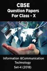 CBSE Question Papers For Class - X Information & Communication Technology Set-4 (2018) CBSE Question Papers For Class - X Information & Communication Technology Set-4 (2018)