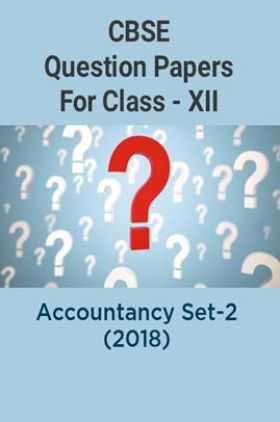 CBSE Question Papers For Class - XII Accountancy Set-2 (2018)