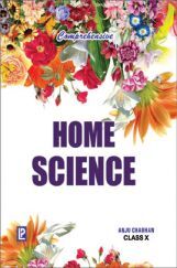 Comprehensive Home Science For Class X (2018 Edition) Comprehensive Home Science For Class X (2018 Edition)