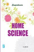 Comprehensive Home Science For Class IX (2018 Edition)
