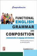 Comprehensive Functional Grammar And Composition For Class IX & X (2018 Edition) Comprehensive Functional Grammar And Composition For Class IX & X (2018 Edition)