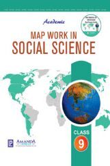 Academic Map Work In Social Science For Class IX (2018 Edition) Academic Map Work In Social Science For Class IX (2018 Edition)