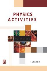 Physics Activities For Class X (2018 Edition) Physics Activities For Class X (2018 Edition)
