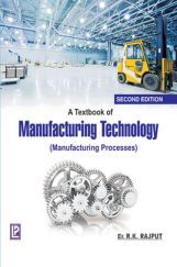 A Textbook Of Manufacturing Technology (Manufacturing Processes) A Textbook Of Manufacturing Technology (Manufacturing Processes)