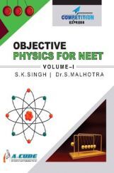 Objective Physics For NEET Volume - I Objective Physics For NEET Volume - I