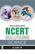 Stay Ahead With NCERT Solutions Science For Class - IX Stay Ahead With NCERT Solutions Science For Class - IX