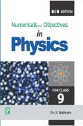 Numericals And Objectives In Physics For Class - IX Numericals And Objectives In Physics For Class - IX