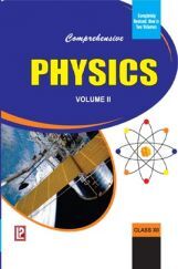 Comprehensive Physics Volume-II For Class-XII Comprehensive Physics Volume-II For Class-XII