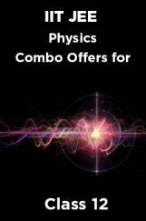 IIT JEE Physics Combo Offers For Class - XII IIT JEE Physics Combo Offers For Class - XII