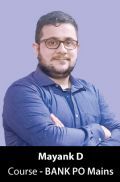 Crash Course For BANK PO Mains Under the Mentorship of Mayank D Crash Course For BANK PO Mains Under the Mentorship of Mayank D
