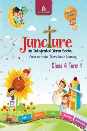 Juncture An Integrated Term Series Class 4 Term 1