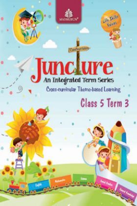 Juncture An Integrated Term Series Class 5 Term 3