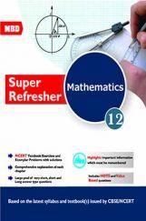 MBD Super Refresher Mathematics For Class 12 MBD Super Refresher Mathematics For Class 12