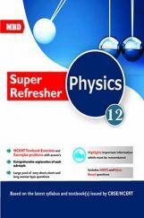 MBD Super Refresher Physics For Class 12 MBD Super Refresher Physics For Class 12