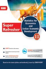 MBD Super Refresher Statistic For Economics & Indian Economic Development Class-XI CBSE /NCERT MBD Super Refresher Statistic For Economics & Indian Economic Development Class-XI CBSE /NCERT