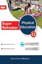MBD Super Refresher Physical Education Class-XI CBSE MBD Super Refresher Physical Education Class-XI CBSE