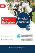 MBD Super Refresher Physical Education Class-XII CBSE MBD Super Refresher Physical Education Class-XII CBSE