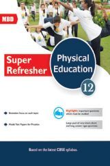 MBD Super Refresher Physical Education Class-XII CBSE MBD Super Refresher Physical Education Class-XII CBSE