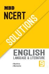 MBD NCERT Solutions English Language & Literature For Class-IX MBD NCERT Solutions English Language & Literature For Class-IX