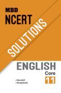 MBD NCERT Solutions English Core For Class-XI MBD NCERT Solutions English Core For Class-XI