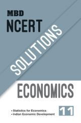 MBD NCERT Solutions Economics For Class-XI MBD NCERT Solutions Economics For Class-XI