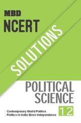 MBD NCERT Solutions Political Science For Class-XII MBD NCERT Solutions Political Science For Class-XII