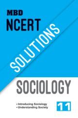 MBD NCERT Solutions Sociology For Class-XI MBD NCERT Solutions Sociology For Class-XI