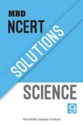 MBD NCERT Solutions Science For Class-IX MBD NCERT Solutions Science For Class-IX