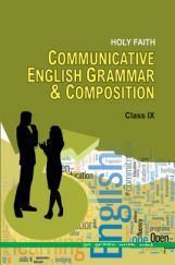 Holy Faith Communicative English Grammar & Composition For Class-IX Holy Faith Communicative English Grammar & Composition For Class-IX