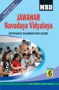 MBD Jawahar Navodaya Vidyalaya Entrance Examination Guide For Class-VI MBD Jawahar Navodaya Vidyalaya Entrance Examination Guide For Class-VI